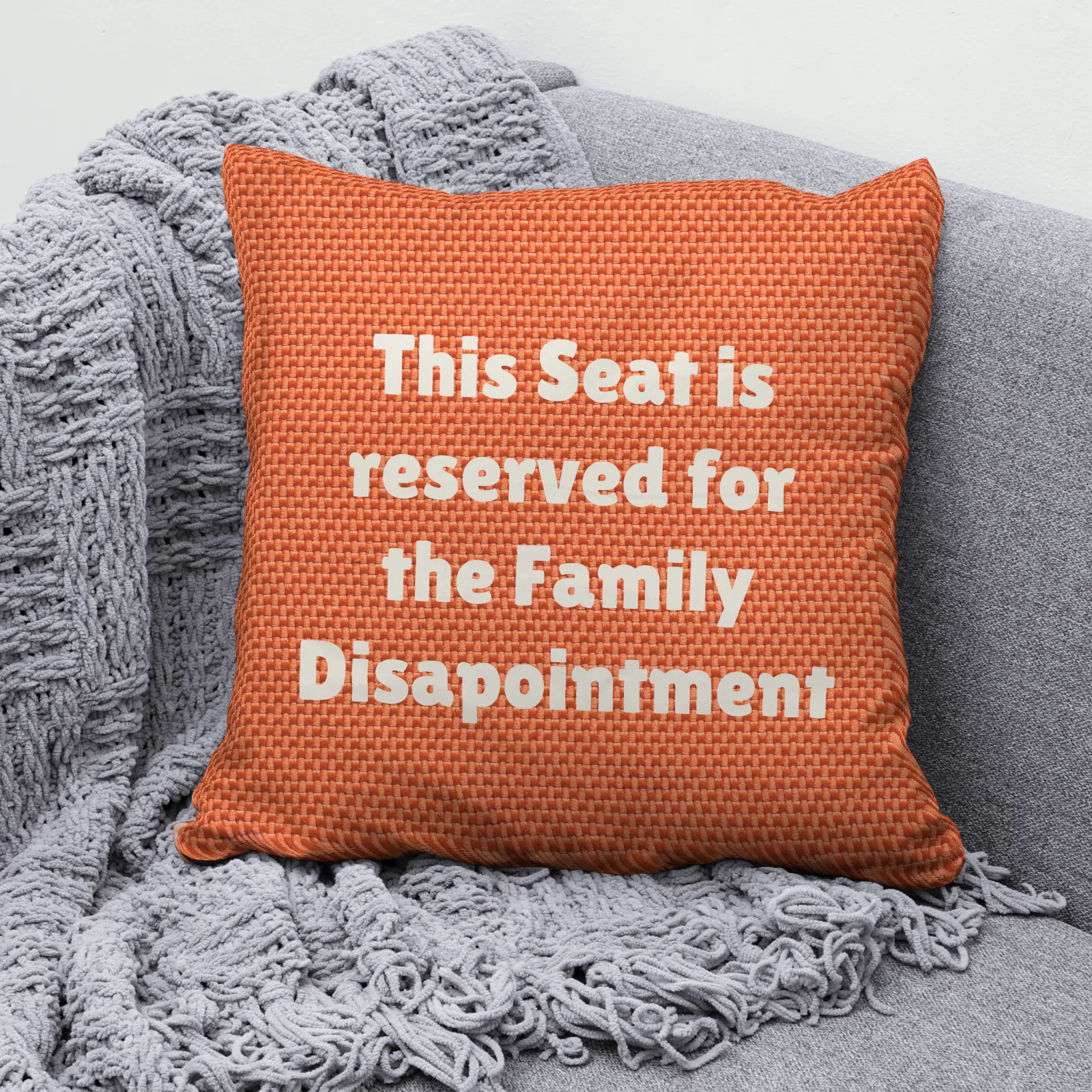 This Seat Is Reserved for the Disappointment in Family Orange– Cotton Cushion Cover (16x16 inch)