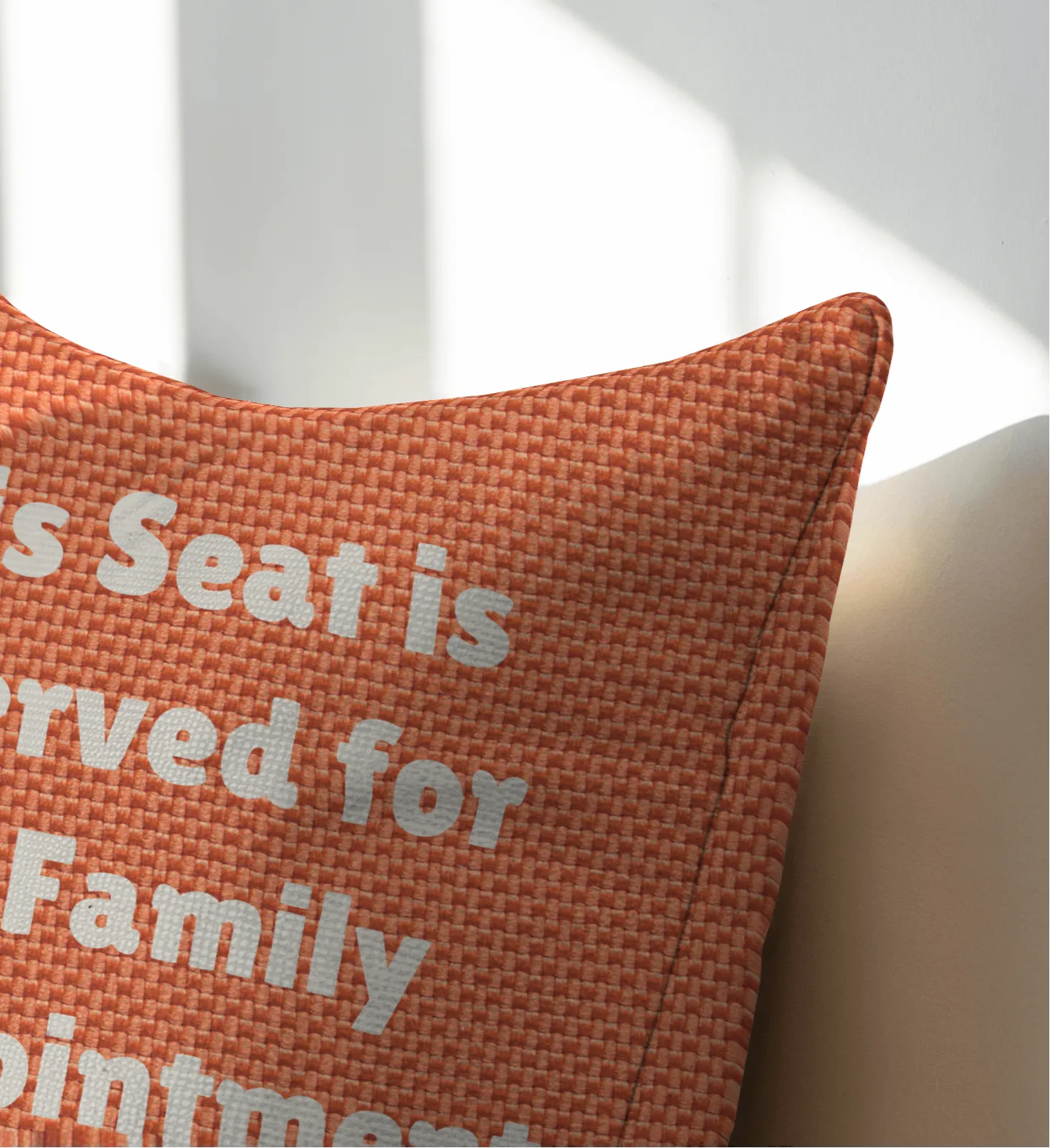 This Seat Is Reserved for the Disappointment in Family Orange– Cotton Cushion Cover (16x16 inch)